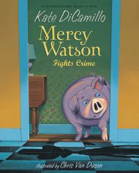 Mercy Watson Fights Crime