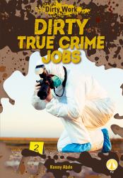 Dirty True Crime Jobs