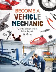 Become a Vehicle Mechanic: Car Maintenance, Bike Repair and More : Car Maintenance, Bike Repair and More