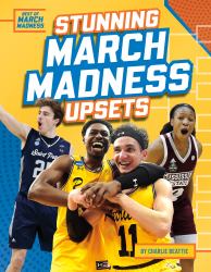 Stunning March Madness Upsets
