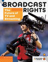 Broadcast Rights: the Future of TV and Streaming : The Future of TV and Streaming