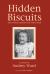 Hidden Biscuits : Tales of Deep South Revivals Told by Heart Hidden Biscuits : Tales of Deep South Revivals Told by Heart