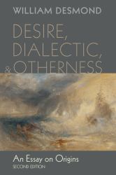 Desire, Dialectic, and Otherness : An Essay on Origins, Second Edition