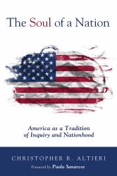 The Soul of a Nation : America As a Tradition of Inquiry and Nationhood