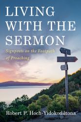Living with the Sermon : Signposts on the Footpath of Preaching