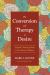 The Conversion and Therapy of Desire : Augustine's Theology of Desire in the Cassiciacum Dialogues The Conversion and Therapy of Desire : Augustine's Theology of Desire in the Cassiciacum Dialogues