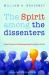 The Spirit among the Dissenters : Other Voices in Understanding the Spirit of God