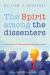 The Spirit among the Dissenters : Other Voices in Understanding the Spirit of God