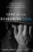 Care for the Sorrowing Soul : Healing Moral Injuries from Military Service and Implications for the Rest of Us Care for the Sorrowing Soul : Healing Moral Injuries from Military Service and Implications for the Rest of Us