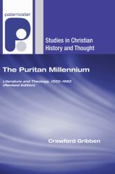 The Puritan Millennium : Literature and Theology, 1550-1682 (Revised Edition)