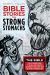Bible Stories for Strong Stomachs : The Bible Is Full of Shocking Stories, R Ratings, Seedy Characters, and Unsolved Mysteries That Convey God's Word in the Weirdest Ways