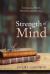 Strength of Mind : Courage, Hope, Freedom, Knowledge