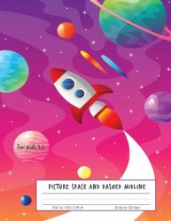 Picture Space and Dashed Midline for Kids 3-5 : Dotted Midline Notebook for Boys with Space to Write and Draw / Rocket Cover