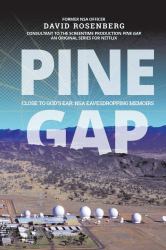 Pine Gap : Close to God's Ear: NSA Eavesdropping Memoirs