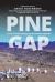 Pine Gap : Close to God's Ear: NSA Eavesdropping Memoirs