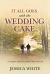 It All Goes with the Wedding Cake : A Caregiver's Journal of Faith, Hope and Love