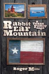 Rabbit Ear Mountain : A Texas Family Saga