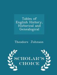 Tables of English History, Historical and Genealogical - Scholar's Choice Edition