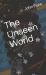 The Unseen World