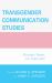 Transgender Communication Studies Transgender Communication Studies