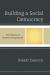 Building a Social Democracy : The Promise of Rhetorical Pragmatism Building a Social Democracy : The Promise of Rhetorical Pragmatism