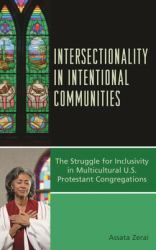 Intersectionality in Intentional Communities : The Struggle for Inclusivity in Multicultural U. S. Protestant Congregations