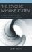 The Psychic Immune System : A Hidden Epiphenomenon of the Body's Own Defenses The Psychic Immune System : A Hidden Epiphenomenon of the Body's Own Defenses