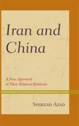 Iran and China : A New Approach to Their Bilateral Relations