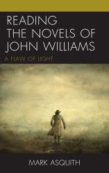 Reading the Novels of John Williams : A Flaw of Light