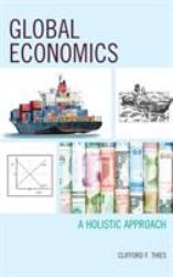Global Economics : A Holistic Approach