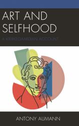 Art and Selfhood : A Kierkegaardian Account