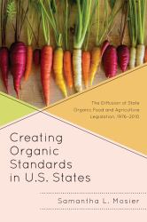 Creating Organic Standards in U. S. States : The Diffusion of State Organic Food and Agriculture Legislation, 1976-2010