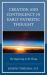 Creation and Contingency in Early Patristic Thought : The Beginning of All Things