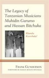 The Legacy of Tanzanian Musicians Muhidin Gurumo and Hassan Bitchuka : Rhumba Kiserebuka!