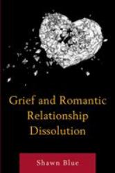 Grief and Romantic Relationship Dissolution