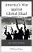America's War Against Global Jihad : Past, Present, and Future
