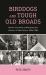 Birddogs and Tough Old Broads : Women Journalists of Mississippi and a Century of State Politics, 1880s-1980s