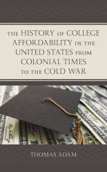 The History of College Affordability in the United States from Colonial Times to the Cold War