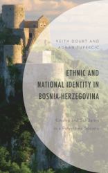 Ethnic and National Identity in Bosnia-Herzegovina : Kinship and Solidarity in a Polyethnic Society
