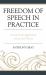 Freedom of Speech in Practice : Controversial Applications of Law and Theory