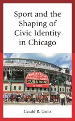 Sport and the Shaping of Civic Identity in Chicago