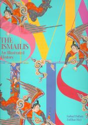 The Ismailis : An Illustrated History