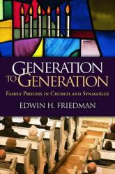 Generation to Generation : Family Process in Church and Synagogue