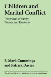 Children and Marital Conflict : The Impact of Family Dispute and Resolution