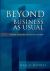 Beyond Business as Usual