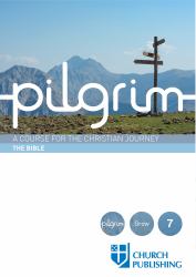 Pilgrim - the Bible : A Course for the Christian Journey