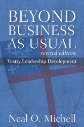Beyond Business As Usual, Revised Edition : Vestry Leadership Development