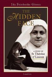 The Hidden Face : A Study of St. Therese of Lisieux