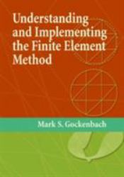 Understanding and Implementing the Finite Element Method
