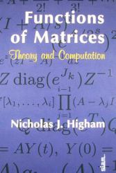 Functions of Matrices : Theory and Computation